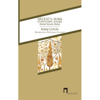 Mizanül-Hakk fi İhtiyaril-Ehakk  İhtilaf İçinde İtidal