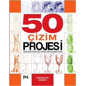 50 Çizim Projesi - Adım Adım İlerleyen Yaratıcı Bir Çalışma Kitabı