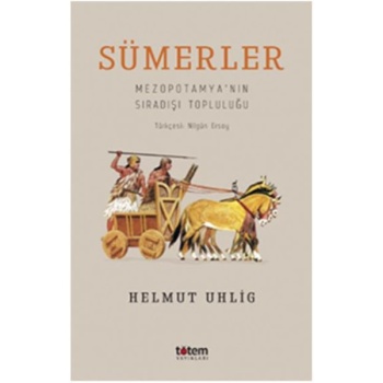 Sümerler - Mezopotamyanın Sıradışı Topluluğu