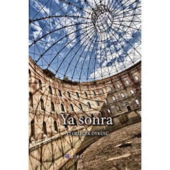 Ya Sonra - 17 Gelecek Öyküsü