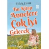 Bu Kitap Annelere Çok İyi Gelecek