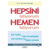 Hepsini İstiyorum Hemen İstiyorum