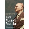 Bana Atatürkü Anlattılar
