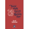 Yaşamak Geçti Başımdan