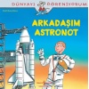 Dünyayı Öğreniyorum - Arkadaşım Astronot