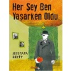 Her Şey Ben Yaşarken Oldu