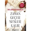 Zaman Geçer Sesler Kalır - Belgin Bıyıkoğlu - Destek Yayınları
