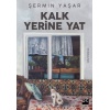 Kalk Yerine Yat - Şermin Yaşar - Doğan Çocuk