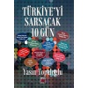 Türkiyeyi Sarsacak 10 Gün