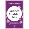Sadece Allah’tan İste
