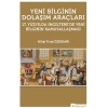 Yeni Bilginin Dolaşım Araçları  17. Yüzyılda İngiltere’de Yeni Bilginin Kamusallaşması