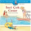 İlk Okuma Kitabım - İnci Çok Cesur