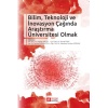 Bilim, Teknoloji ve İnovasyon Çağında Araştırma Üniversitesi Olmak