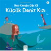 Hep Kendin Gibi Ol Küçük Deniz Kızı - Modern Öykülerle Klasikler