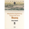 Meydanları Kaybolmuş Yorgun Bir Semt Aksaray-50