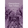 Osmanlının Son Yılları