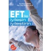 EFT ile İyileşin, İyileştirin