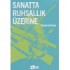 Sanatta Ruhsallık Üzerine