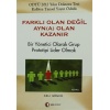 Farklı Olan Değil Ayn(a) Olan Kazanır