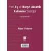 Yeni Eş ve Karşıt Anlamlı Kelimeler Sözlüğü