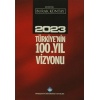 2023 Türkiyenin 100. Yıl Vizyonu