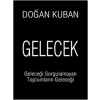 Gelecek  Geleceği Sorgulamayan Toplumların Geleceği