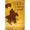 Ertuğrulun Ocağında Uyandık