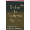 Herkese Her İstediğinizi Yaptırın / Psikolojik Sırlar ve Yöntemler