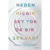 Neden Hiçbir Şey Yok Da Bir Şey Var