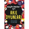 Küçük Dahiler İçin Akıl Oyunları - Zihin Geliştiren 101 Zeka Oyunu