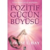 Pozitif Gücün Büyüsü - İçinizdeki Gücü Keşfedin