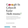GoogleDa Çalışacak Kadar Akıllı Mısınız?