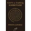 Vavy ve Tanuq Sohbetleri