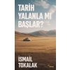 Tarih Yalanla Mı Başlar?