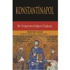 Konstantinapol  Bir İmparatorluğun Doğuşu