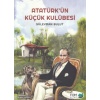 Atatürkün Küçük Kulübesi