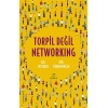 Torpil Değil Networking