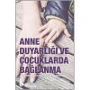 Anne Duyarlığı ve Çocuklarda Bağlanma
