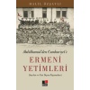 Abdülhamidden Cumhuriyete Ermeni Yetimleri