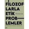 Filozoflarla Etik Problemler
