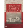 Osmanlı Sıhhiye Teşkilatı 1838-1920