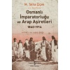 Osmanlı İmparatorluğu Ve Arap Aşiretleri 1840-1914