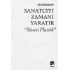 Sanatçıyı Zamanı Yaratır “Siyasi Plastik”