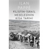 Filistin-İsrail Meselesinin Kısa Tarihi