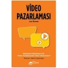 Video Pazarlaması, Markaların Büyümesi için Video Kampanyaları Nasıl Oluşturulur?