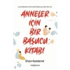Anneler İçin Bir Başucu Kitabı