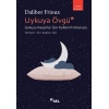 Uykuya Övgü: Uykusu Kaçanlar İçin Kullanım Kılavuzu