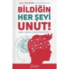 Bildiğin Her Şeyi Unut