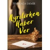 Ayrılırken Haber Ver