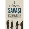 1. Dünya Savaşı Üzerine